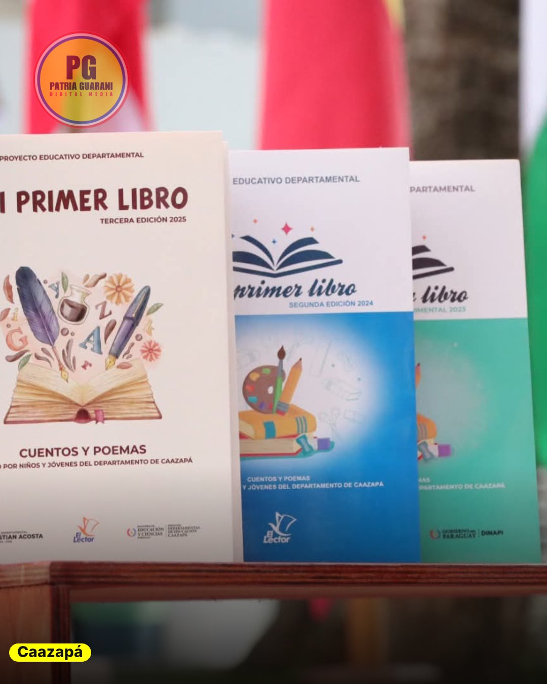 GOBIERNO DEPARTAMENTAL DE CAAZAPÁ Y DIRECCIÓN DEPARTAMENTAL DE EDUCACIÓN PRESENTAN “MI PRIMER LIBRO – TERCERA EDICIÓN 2025”